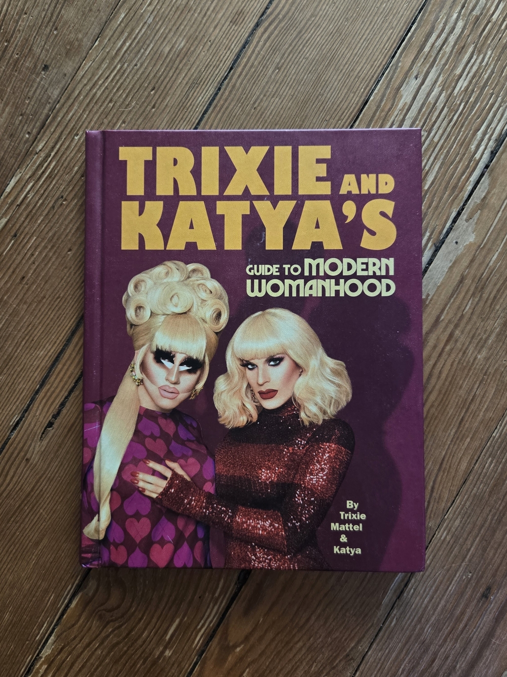 Trixie and Katya's Guide to Modern Womanhood — Plum Hardcover